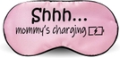 Shh...Mommy's Charging