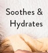 Part 02 - Soothes and Hydrates